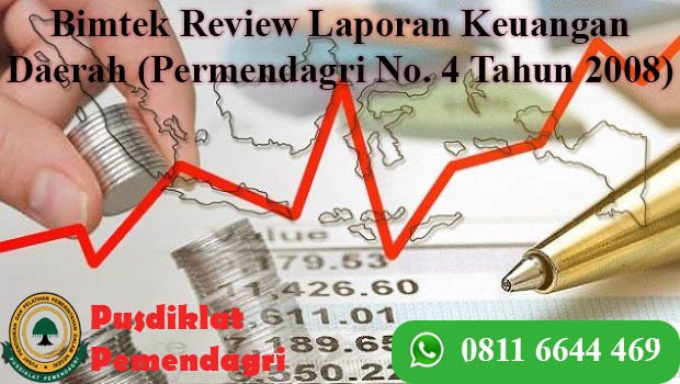 Bimtek Review Laporan Keuangan Daerah Sesuai Dengan Permendagri No.4 Tahun 2008